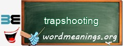 WordMeaning blackboard for trapshooting